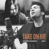 Take on Me - Single album lyrics, reviews, download