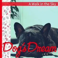 A Walk in the Sky by Dog’s Dream album reviews, ratings, credits