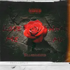 Love Me or Hate Me - Single by BlueHunnid N8 album reviews, ratings, credits
