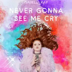 Never Gonna See Me Cry Song Lyrics