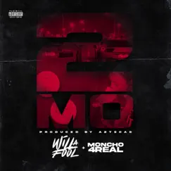 2 MO (feat. MONCHO4REAL) - Single by Will A Fool album reviews, ratings, credits