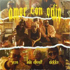 Amor Con Odio - Single by Lalo Ebratt, DEKKO & Yera album reviews, ratings, credits