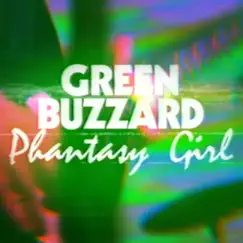 Phantasy Girl - Single by Green Buzzard album reviews, ratings, credits