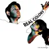 Real Colors - Single album lyrics, reviews, download