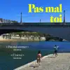 Pas mal toi - Single album lyrics, reviews, download