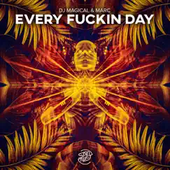 Every F****n Day Song Lyrics