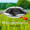 Mesmerizing Hang Drum & Nature Sounds album lyrics, reviews, download