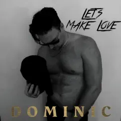Let's Make Love by Dominic album reviews, ratings, credits