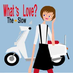 What's Love? by The ★ Slow album reviews, ratings, credits