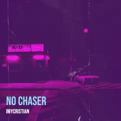No Chaser - Single by ImyCristian album reviews, ratings, credits