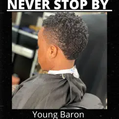 Never Stop - Single by Young Baron album reviews, ratings, credits