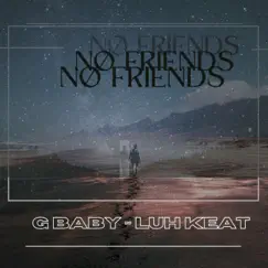 No Friends (feat. Luh Keat) Song Lyrics