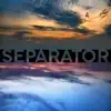 Separator - Single album lyrics, reviews, download