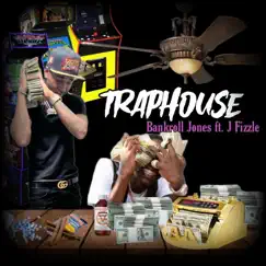 Traphouse (feat. Jay Fizzle & Paperroute Jay Fizzle) Song Lyrics