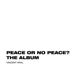 Peace or No Peace? by Vince Kral album reviews, ratings, credits