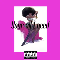 Your All I Need - Single by Moygetscash album reviews, ratings, credits