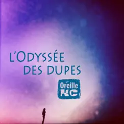 L'odyssée Des Dupes - Single by L'Oreille KC album reviews, ratings, credits