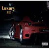 Luxury (Remastered) album lyrics, reviews, download