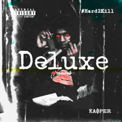 Hard2Kill DELUXE - EP by KASPER album reviews, ratings, credits