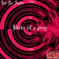 Birds of a Prey - Single by Jet De Anda album reviews, ratings, credits