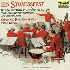Ein Straussfest: Blue Danube Waltz, Champagne Polka, Tales from the Vienna Woods and Other Favorites by Erich Kunzel & Cincinnati Pops Orchestra album reviews, ratings, credits