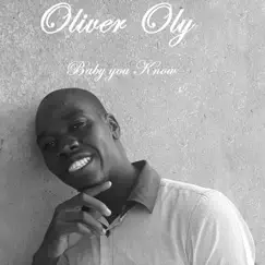 Baby You Know - Single by Oliver Oly album reviews, ratings, credits