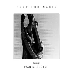 Hour For Magic - Single by Ivan Sucari album reviews, ratings, credits