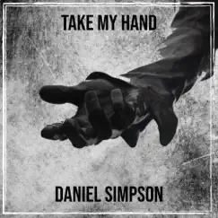Take My Hand - Single by Daniel Simpson album reviews, ratings, credits