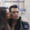 Deja de Besarme Así - Single album lyrics, reviews, download