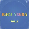 Raça Negra, Vol. 3 album lyrics, reviews, download