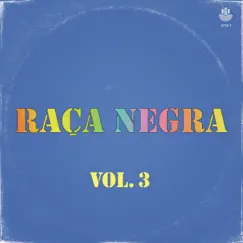 Raça Negra, Vol. 3 by Raça Negra album reviews, ratings, credits