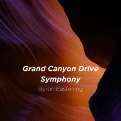 Grand Canyon Drive Symphony - EP by Byron Easterling album reviews, ratings, credits