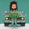 My Groove - Single album lyrics, reviews, download