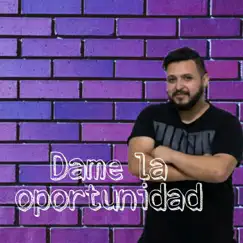 Dame la Oportunidad - Single by El Manu del Pueblo album reviews, ratings, credits