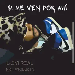 Si Me Ven por Ahí - Single by Dovi Real & Nick Producer album reviews, ratings, credits