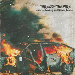 Through the Fire (feat. Southpaw Swade) - Single by Caleb Isaiah album reviews, ratings, credits