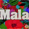 Mala - Single album lyrics, reviews, download