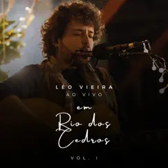 Ao Vivo Em Rio Dos Cedros (Vol. I) [Ao Vivo] - EP by Léo Vieira album reviews, ratings, credits