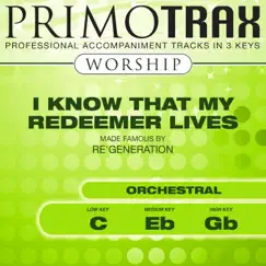 I Know That My Redeemer Lives (Medium Key - Eb) [Performance Backing Track] [Orchestral] Song Lyrics