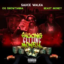 Saucing Getting Money (feat. OG Snowtanna & Sauce Walka) - Single by Beast$$ album reviews, ratings, credits