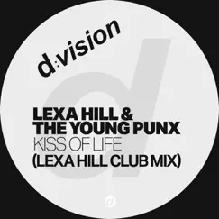 Kiss of Life (Lexa Hill Club Mix) - Single by The Young Punx & Lexa Hill album reviews, ratings, credits