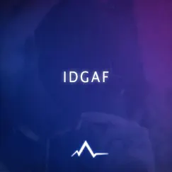 Idgaf - Single by Austin Alchemy album reviews, ratings, credits