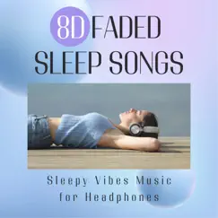 8D Faded Sleep Songs - Sleepy Vibes Music for Headphones by 8D Sleep Dreamcatcher album reviews, ratings, credits