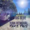 Big Blue Junk Removal Take This (feat. WaveSoul) - Single album lyrics, reviews, download