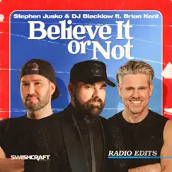 Believe It or Not (feat. Brian Kent) [Radio Edit] Song Lyrics