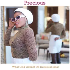 What God Cannot Do Does Not Exist - Single by Precious album reviews, ratings, credits