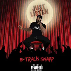 Just Listen by 8-Track Snapp album reviews, ratings, credits