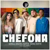 Chefona (feat. Leo Casa 1, DaPaz, SóCiro & Mirele) - Single album lyrics, reviews, download