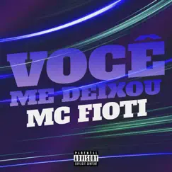 Você Me Deixou - Single by MC Fioti album reviews, ratings, credits