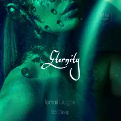 Eternity - Single by İsmail Uluçay & Soft Deep album reviews, ratings, credits